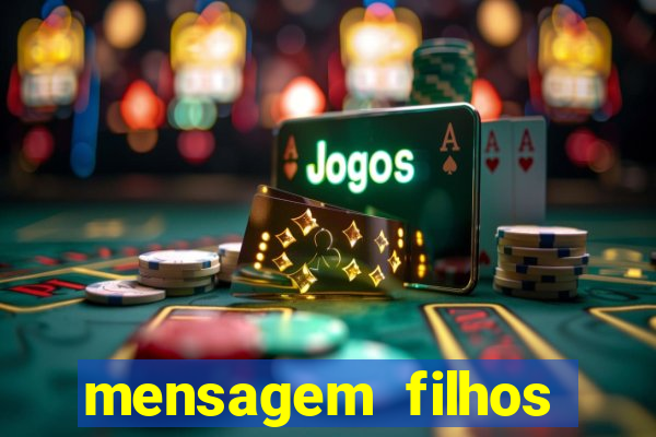 mensagem filhos herança do senhor